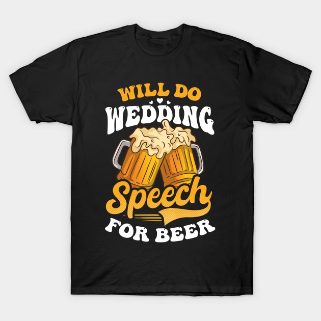 Speaker Shirt | Will Do Wedding Speech For Beer T-Shirt by Gawkclothing